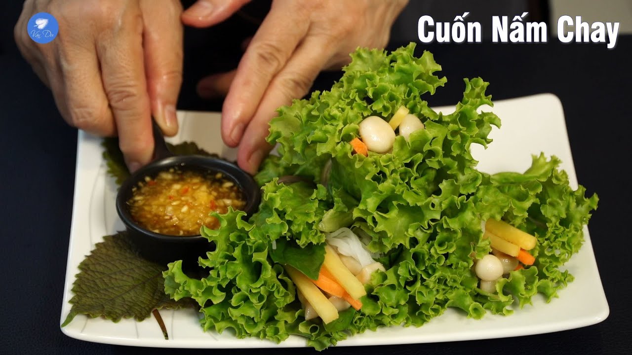Cách làm Cuốn Nấm Chay và công thức nước chấm gỏi cuốn thơm ngon | Vân ...